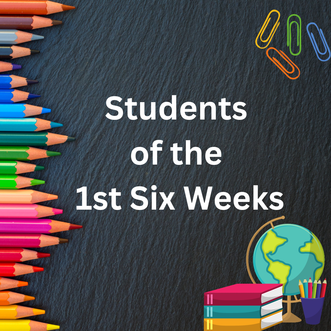  Students of the 1st Six Weeks